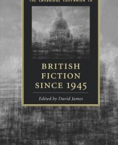 The Cambridge Companion to British Fiction Since