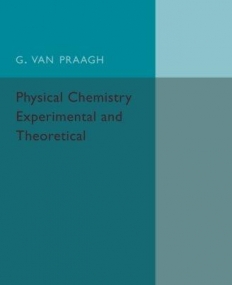 Physical Chemistry Experimental and Theoretical