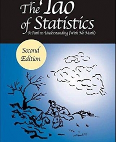 SA, The Tao of Statistics A Path to Understanding (With No Math)