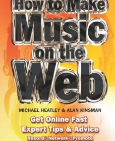 HOW TO MAKE MUSIC ON THE WEB