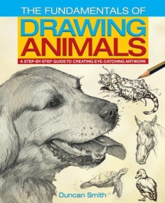 The Fundamentals Drawing Animals