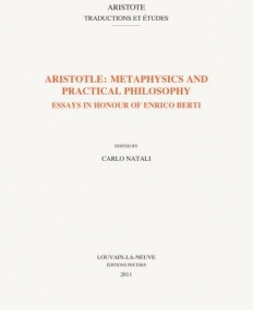 P.,ARISTOLE: MATAPHYSICS AND PRACTICAL PHILOSOPHY