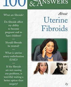 100 Questions & Answers About Uterine Fibroids