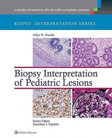 Biopsy Interpretation of Pediatric Lesions (Biopsy Interpretation Series)
