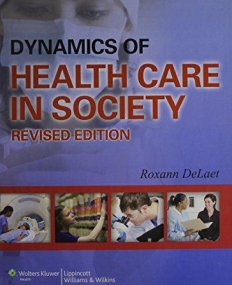 Dynamics of Health Care in Society, Revised Custom Edition for UMDNJ