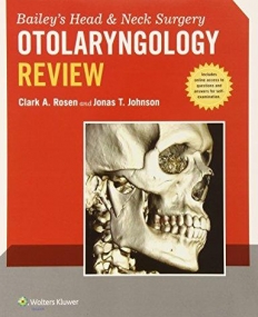 Bailey's Head and Neck Surgery - Otolaryngology Review