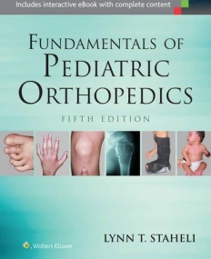 Fundamentals of Pediatric Orthopedics (Staheli, Fundamentals of Pediatric Orthopedics)