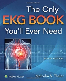 The Only EKG Book You'll Ever Need