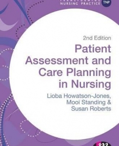 Patient Assessment and Care Planning in Nursing (Transforming Nursing Practice Series)