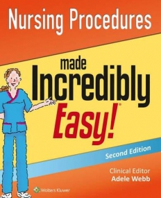 Nursing Procedures Made Incredibly Easy