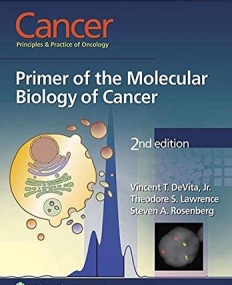 Cancer: Principles & Practice of Oncology, Primer of the Molecular Biology of Cancer