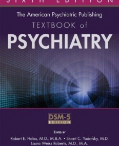 The American Psychiatric Publishing Textbook of Psychiatry, Sixth Edition