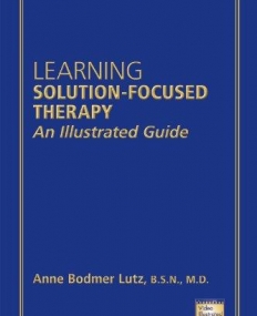 Learning Solution-Focused Therapy: An Illustrated Guide