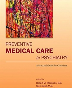 Preventive Medical Care in Psychiatry: A Practical Guide for Clinicians