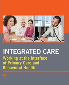 Integrated Care: Working at the Interface of Primary Care and Behavioral Health