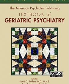 The American Psychiatric Publishing Textbook of Geriatric Psychiatry, Fifth Edition