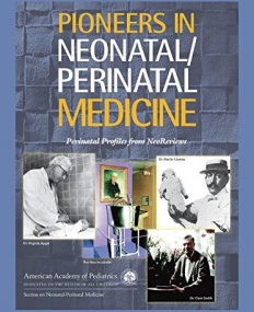 Pioneers in Neonatal/Perinatal Medicine