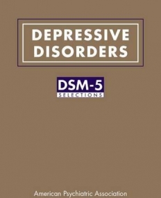 Depressive Disorders: DSM-5® Selections
