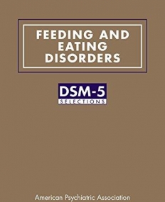 Feeding and Eating Disorders: DSM-5آ® Selections