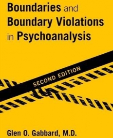 Boundaries and Boundary Violations in Psychoanalysis, Second Edition
