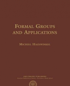 FORMAL GROUPS AND APPLICATIONS (CHEL/375.H)