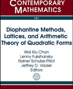 DIOPHANTINE METHODS, LATTICES AND ARITHMETIC THEORY OF QUADRATIC FORMS (CONM/587)