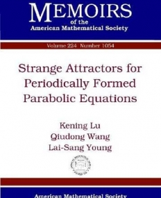STRANGE ATTRACTORS FOR PERIODICALLY FORCED PARABOLIC EQUATIONS (MEMO/224/1054)
