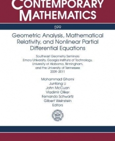 GEOMETRIC ANALYSIS, MATHEMATICAL RELATIVITY AND NONLINEAR EQUATIONS (CONM/599)