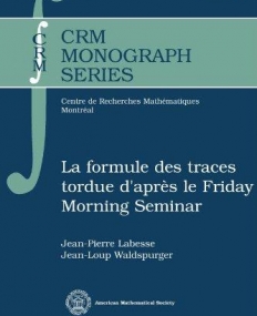 LA FORMULE DES TRACES TORDUE D'APRES LE FRIDAY MORNING SEMINAR (CRMM/31)