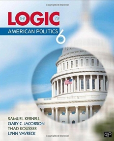 The Logic of American Politics: Sixth Edition