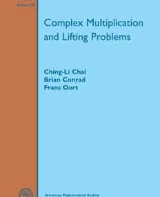 COMPLEX MULTIPLICATION AND LIFTING PROBLEMS (SURV/195)
