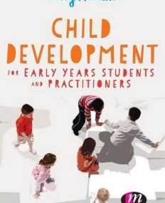 Child Development for Early Years Students and Practitioners