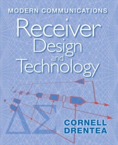 Modern Communications Receiver Design and Technology