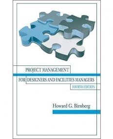 Project Management for Designers and Facilities Managers, 4th Ed.