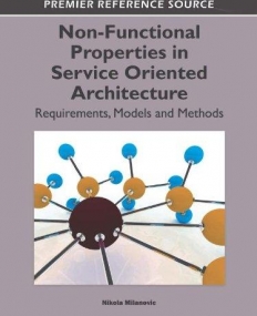 Non-Functional Properties in Service Oriented Architecture: Requirements, Models and Methods