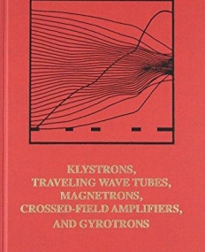 Principles of Klystrons, TWTs, Magnetrons, CFAs and Gyrotrons