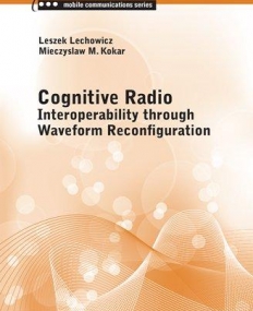 Cognitive Radio: Interoperability Through Waveform Reconfiguration