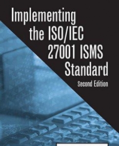 Implementing the ISO/IEC 27001 ISMS Standard, Second Edition