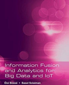 Information Fusion and Analytics for Big Data and IoT