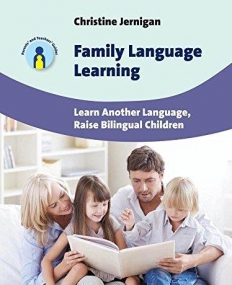 Family Language Learning: Learn Another Language, Raise Bilingual Children