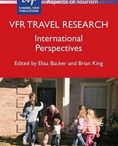 VFR Travel Research: International Perspectives (Aspects of Tourism)