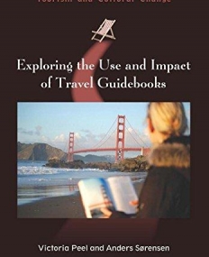 Exploring the Use and Impact of Travel Guidebooks (Tourism and Cultural Change)