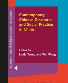 Contemporary Chinese Discourse and Social Practice in China.