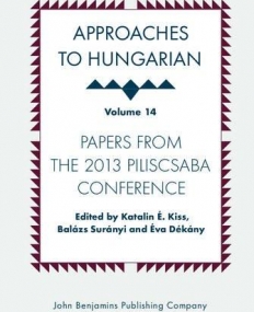 Approaches to Hungarian. Volume 14: Papers from the 2013 Piliscsaba Conference.