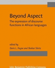 Beyond Aspect. The expression of discourse functions in African languages.