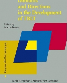 Domains and Directions in the Development of TBLT. A decade of plenaries from the international conference.