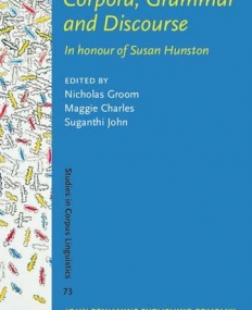 Corpora, Grammar and Discourse. In honour of Susan Hunston.