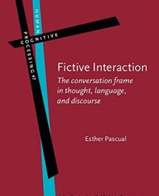 Fictive Interaction. The conversation frame in thought, language, and discourse.