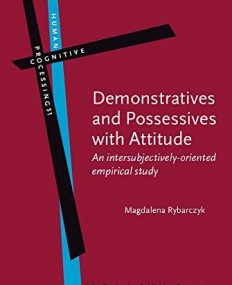 Demonstratives and Possessives with Attitude. An intersubjectively-oriented empirical study.