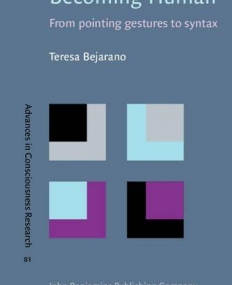 Becoming Human. From pointing gestures to syntax.